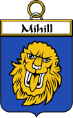 Irish Badge for Mihill or O