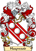 English or Welsh Family Coat of Arms (v.23) for Haywood (or Heywood Staffordshire)