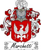 Araldica Italiana Coat of arms used by the Italian family Marchetti